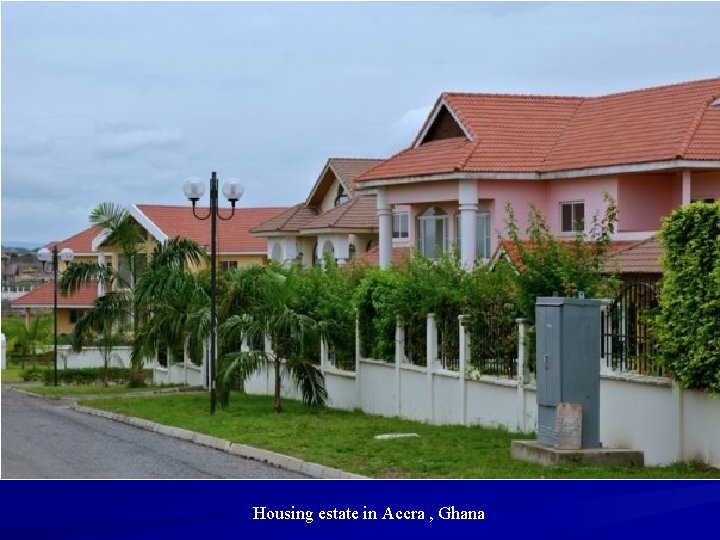 Housing estate in Accra , Ghana 