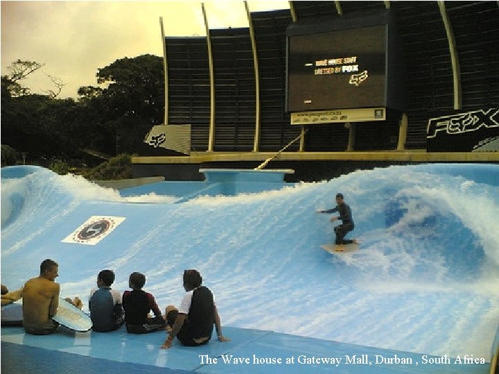The Wave house at Gateway Mall, Durban , South Africa 