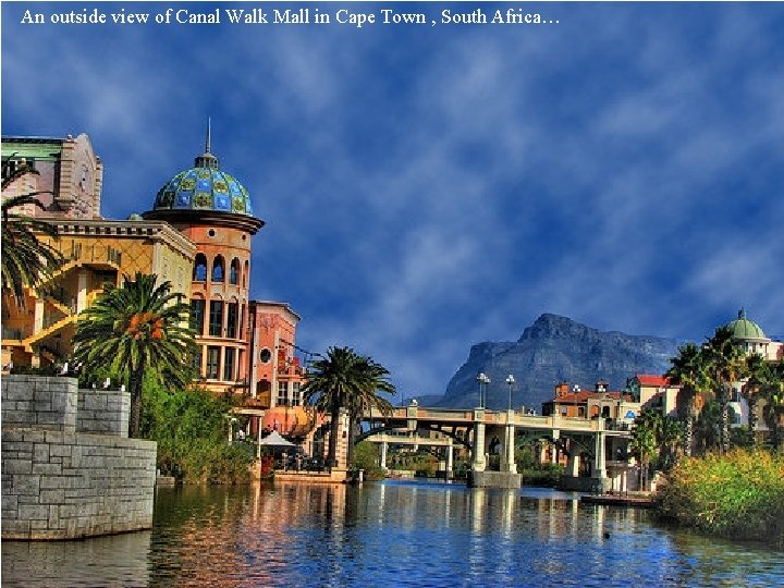 An outside view of Canal Walk Mall in Cape Town , South Africa… 