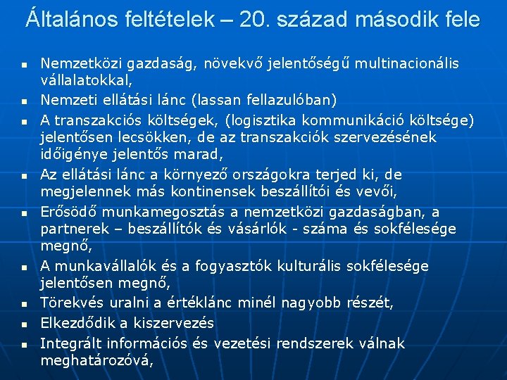 Általános feltételek – 20. század második fele n n n n n Nemzetközi gazdaság, Általános feltételek – 20. század második fele n n n n n Nemzetközi gazdaság,
