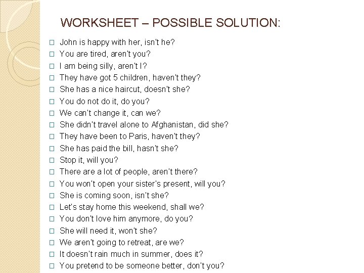 WORKSHEET – POSSIBLE SOLUTION: � � � � � John is happy with her,