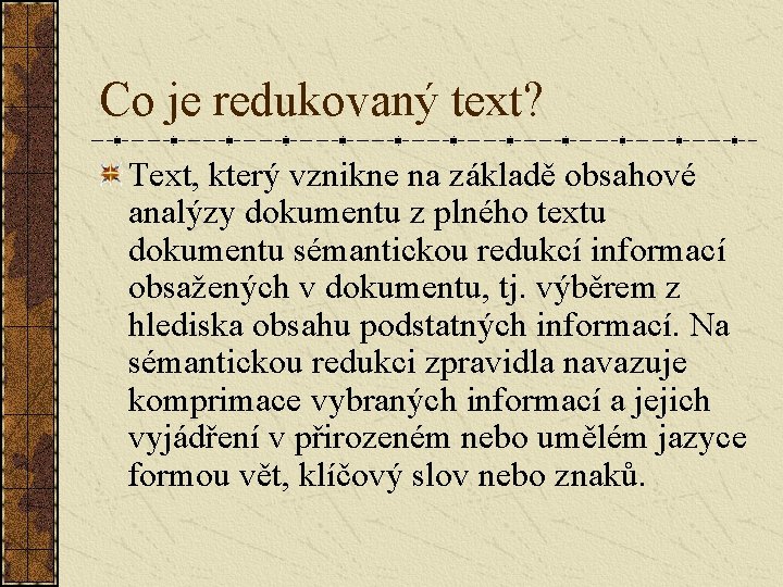 Co je redukovaný text? Text, který vznikne na základě obsahové analýzy dokumentu z plného