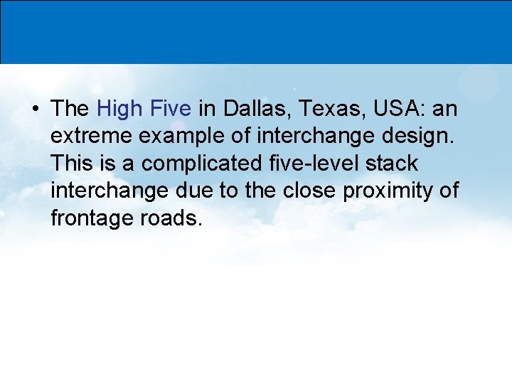  • The High Five in Dallas, Texas, USA: an extreme example of interchange