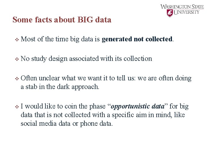 Some facts about BIG data v Most v No of the time big data