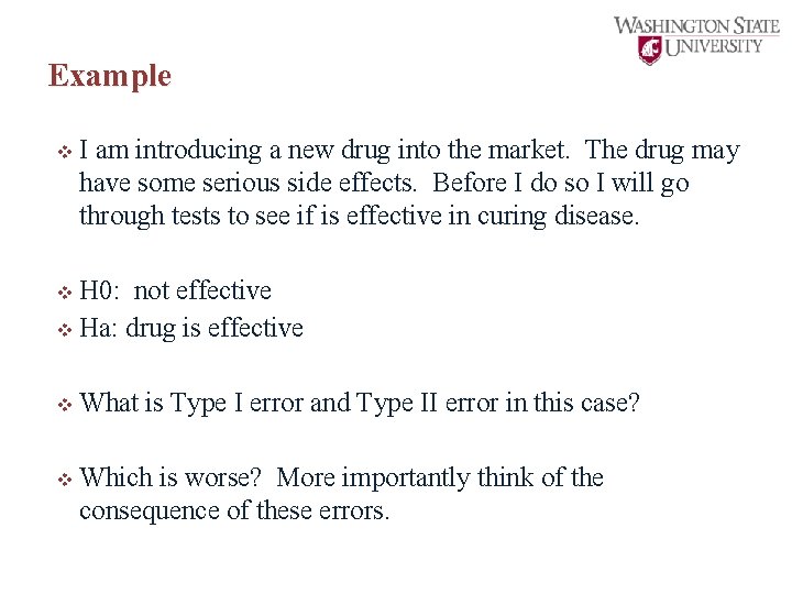 Example v. I am introducing a new drug into the market. The drug may