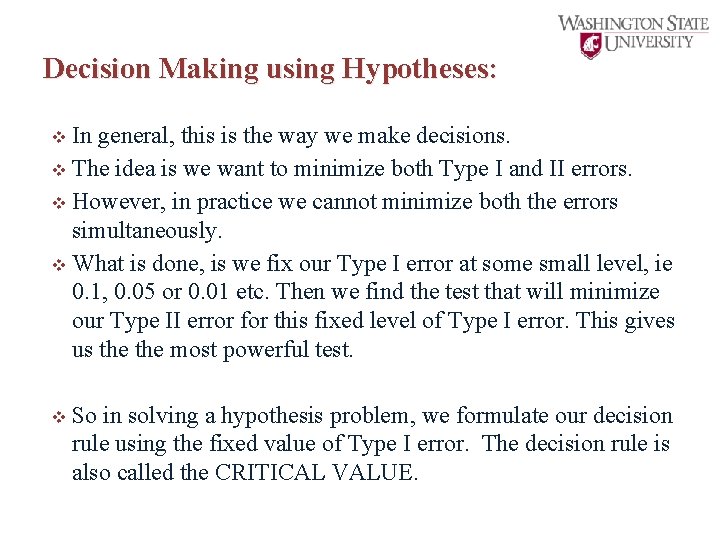 Decision Making using Hypotheses: In general, this is the way we make decisions. v