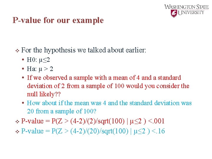 P-value for our example v For the hypothesis we talked about earlier: • H