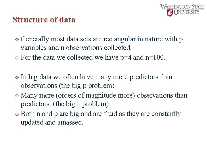 Structure of data v Generally most data sets are rectangular in nature with p