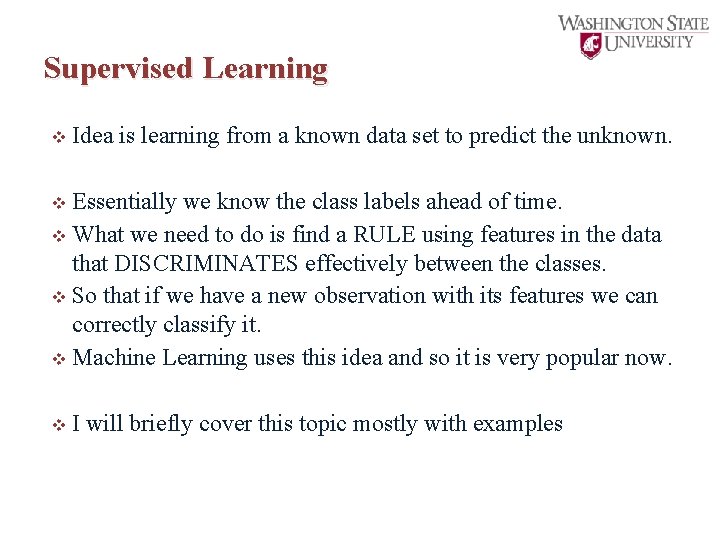 Supervised Learning v Idea is learning from a known data set to predict the