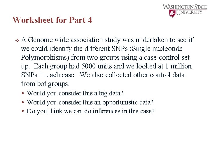 Worksheet for Part 4 v. A Genome wide association study was undertaken to see