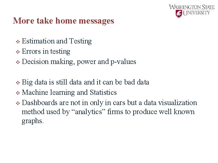 More take home messages v Estimation and Testing v Errors in testing v Decision