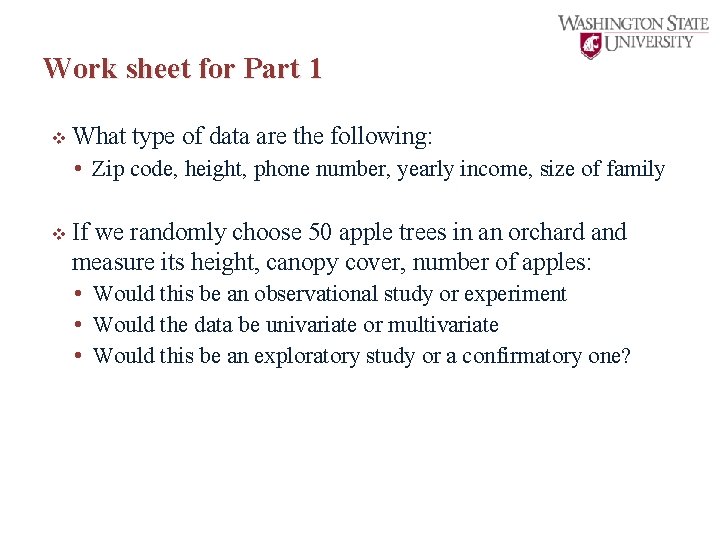 Work sheet for Part 1 v What type of data are the following: •