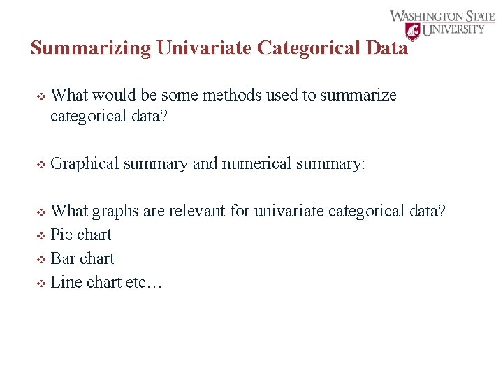 Summarizing Univariate Categorical Data v What would be some methods used to summarize categorical