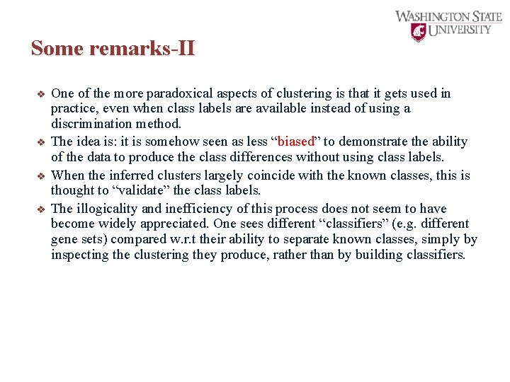 Some remarks-II v v One of the more paradoxical aspects of clustering is that