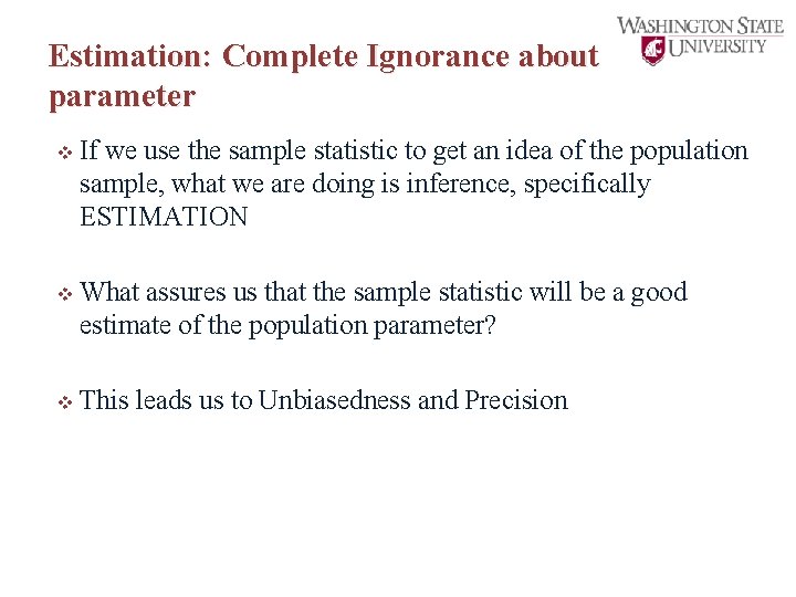 Estimation: Complete Ignorance about parameter v If we use the sample statistic to get