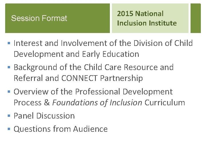 Session Format 2015 National Inclusion Institute § Interest and Involvement of the Division of