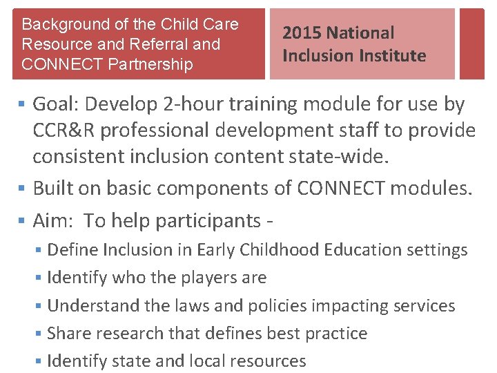 Background of the Child Care Resource and Referral and CONNECT Partnership 2015 National Inclusion