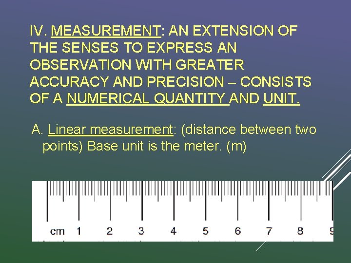 IV. MEASUREMENT: AN EXTENSION OF THE SENSES TO EXPRESS AN OBSERVATION WITH GREATER ACCURACY