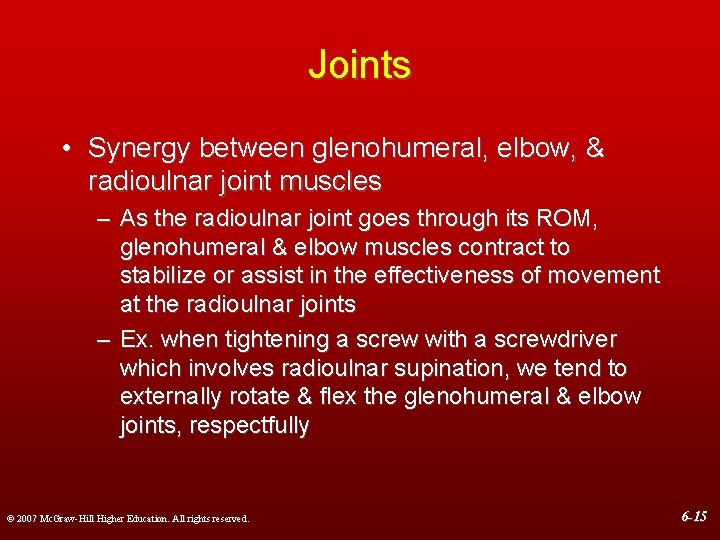 Joints • Synergy between glenohumeral, elbow, & radioulnar joint muscles – As the radioulnar