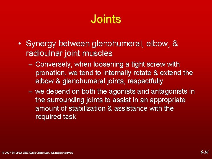 Joints • Synergy between glenohumeral, elbow, & radioulnar joint muscles – Conversely, when loosening