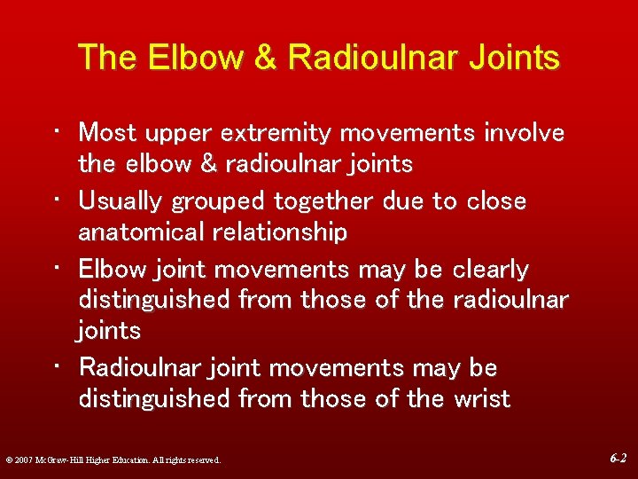 The Elbow & Radioulnar Joints • Most upper extremity movements involve the elbow &