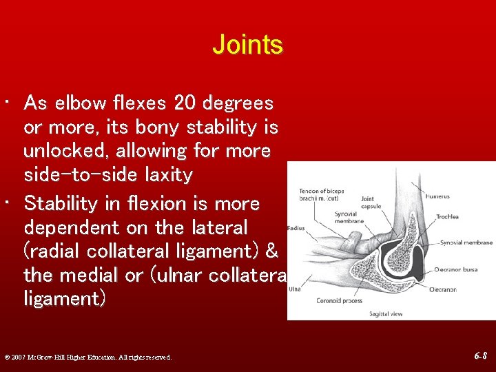 Joints • As elbow flexes 20 degrees or more, its bony stability is unlocked,