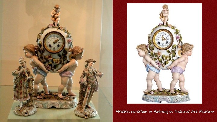 Meissen porcelain in Azerbaijan National Art Museum 