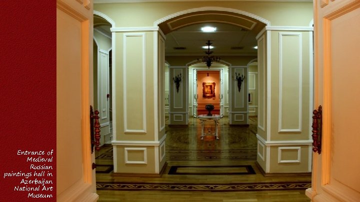 Entrance of Medieval Russian paintings hall in Azerbaijan National Art Museum 