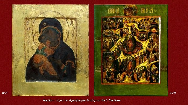 XVI XVII Russian icons in Azerbaijan National Art Museum 