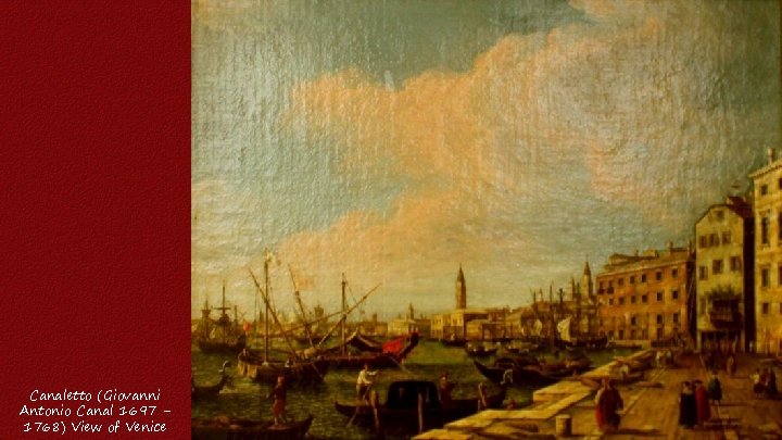 Canaletto (Giovanni Antonio Canal 1697 1768) View of Venice 