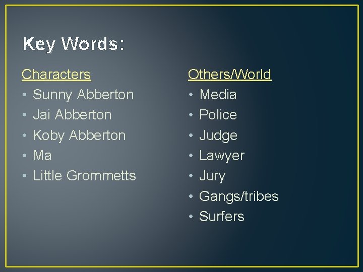 Key Words: Characters • Sunny Abberton • Jai Abberton • Koby Abberton • Ma