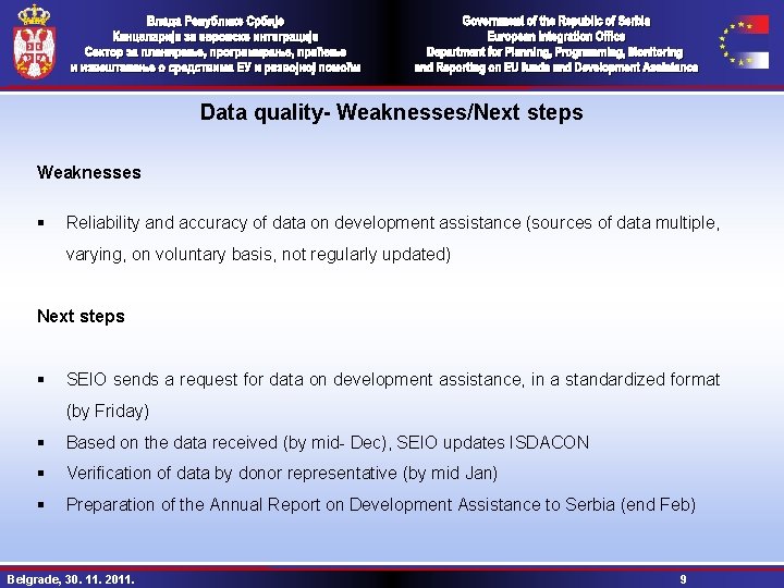 Data quality- Weaknesses/Next steps Weaknesses § Reliability and accuracy of data on development assistance