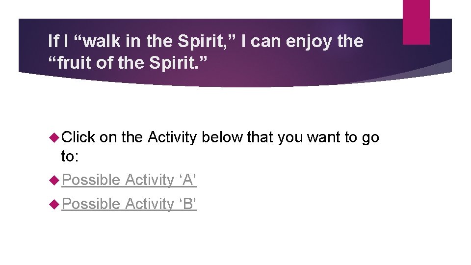 If I “walk in the Spirit, ” I can enjoy the “fruit of the