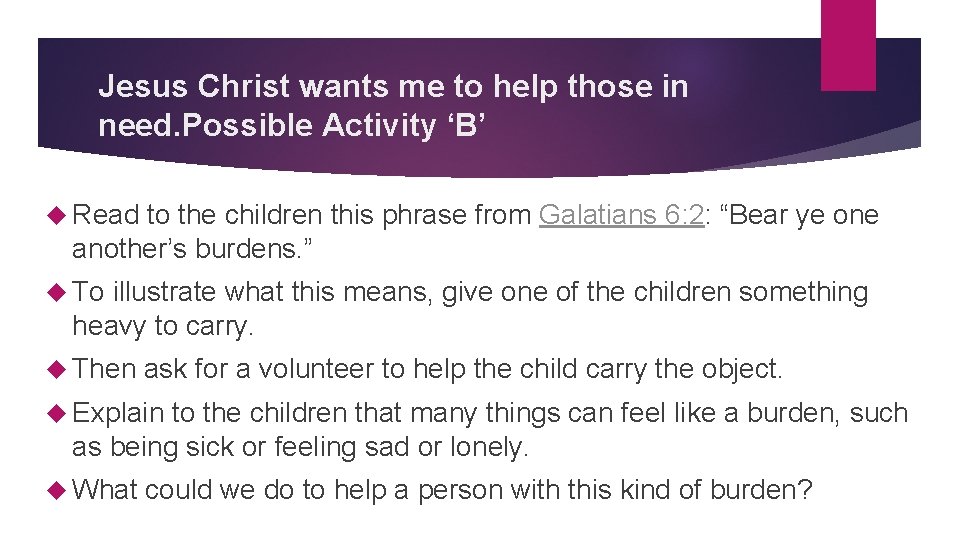 Jesus Christ wants me to help those in need. Possible Activity ‘B’ Read to