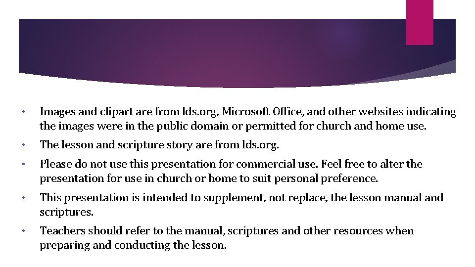  • Images and clipart are from lds. org, Microsoft Office, and other websites