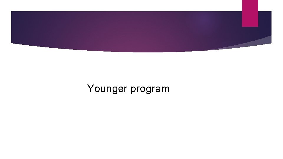 Younger program 