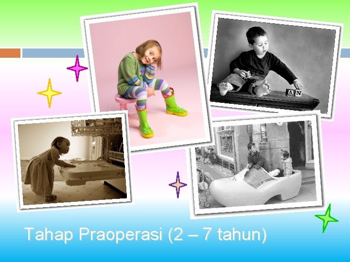 Tahap Praoperasi (2 – 7 tahun) 