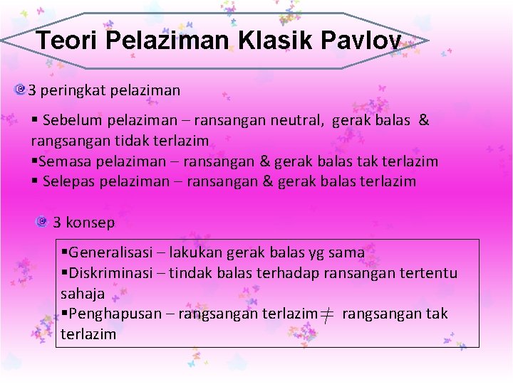 Teori Pelaziman Klasik Pavlov 3 peringkat pelaziman § Sebelum pelaziman – ransangan neutral, gerak