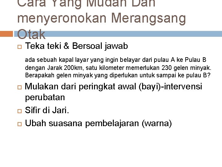 Cara Yang Mudah Dan menyeronokan Merangsang Otak Teka teki & Bersoal jawab ada sebuah