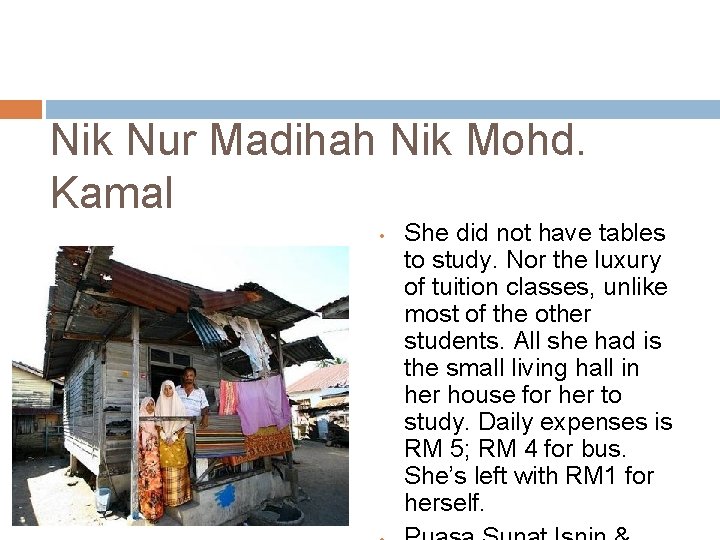 Nik Nur Madihah Nik Mohd. Kamal • She did not have tables to study.