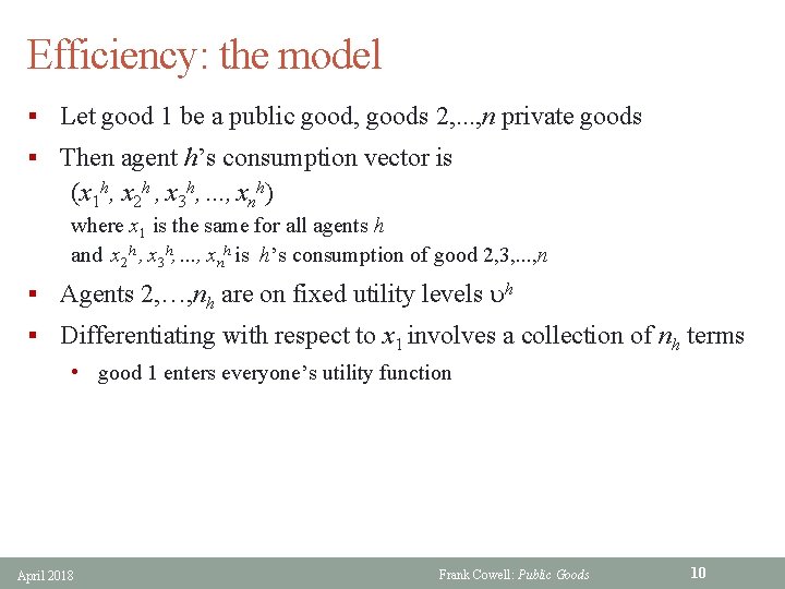 Efficiency: the model § Let good 1 be a public good, goods 2, .