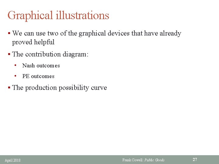 Graphical illustrations § We can use two of the graphical devices that have already