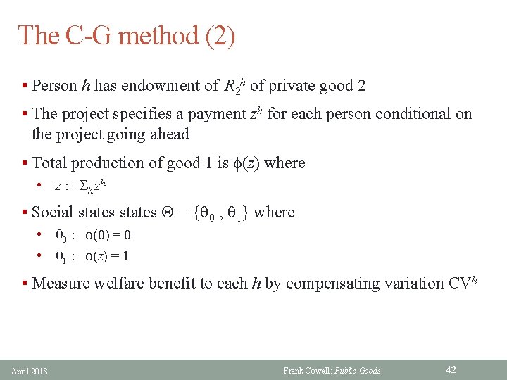 The C-G method (2) § Person h has endowment of R 2 h of