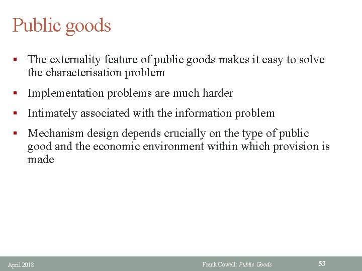 Public goods § The externality feature of public goods makes it easy to solve