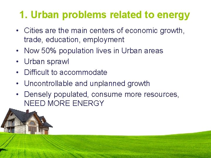 1. Urban problems related to energy • Cities are the main centers of economic