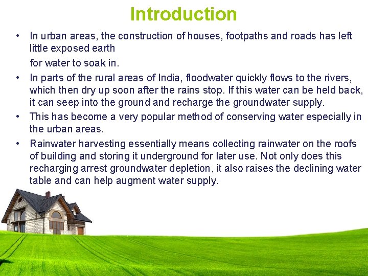 Introduction • In urban areas, the construction of houses, footpaths and roads has left