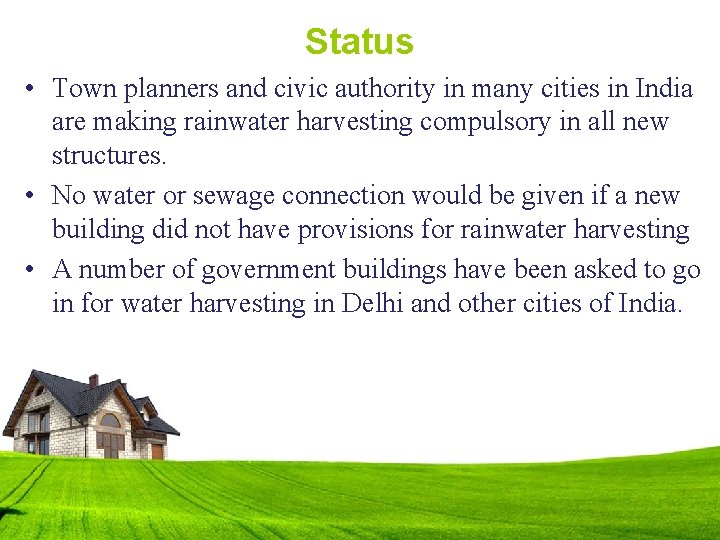 Status • Town planners and civic authority in many cities in India are making