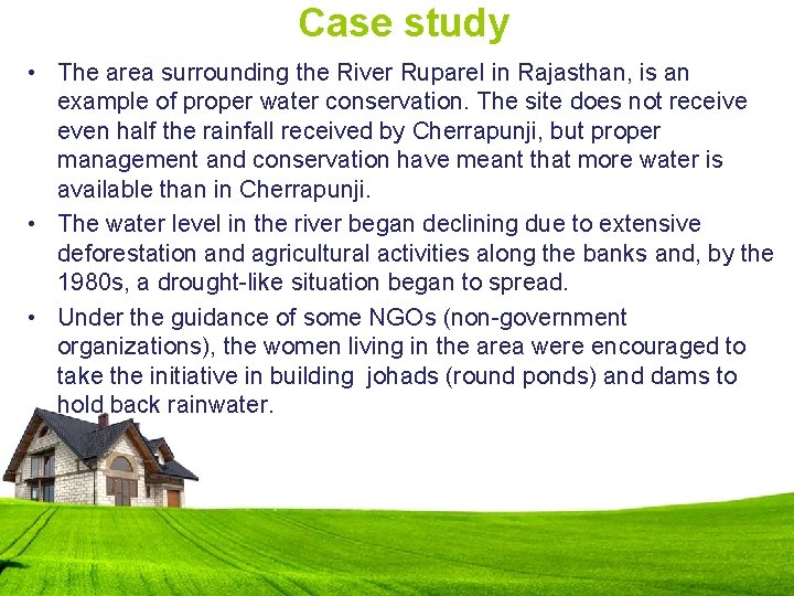 Case study • The area surrounding the River Ruparel in Rajasthan, is an example