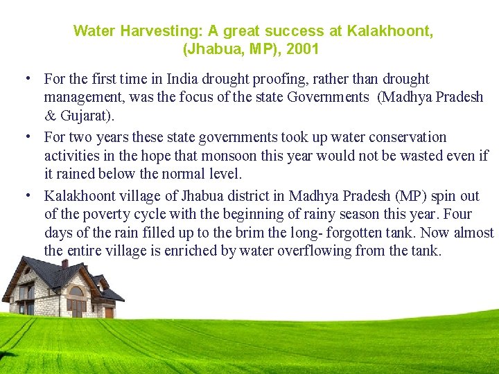Water Harvesting: A great success at Kalakhoont, (Jhabua, MP), 2001 • For the first