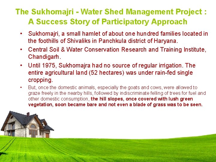 The Sukhomajri - Water Shed Management Project : A Success Story of Participatory Approach